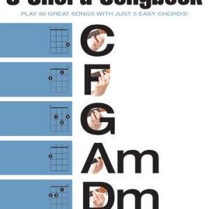 The Ukulele 5 Chord Songbook