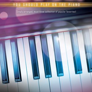 First 50 Pop Hits You Should Play on the Piano