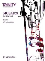 Trinity College London Mosaics for Clarinet 1